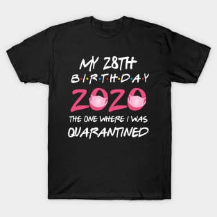 28th birthday 2020 the one where i was quarantined T-Shirt